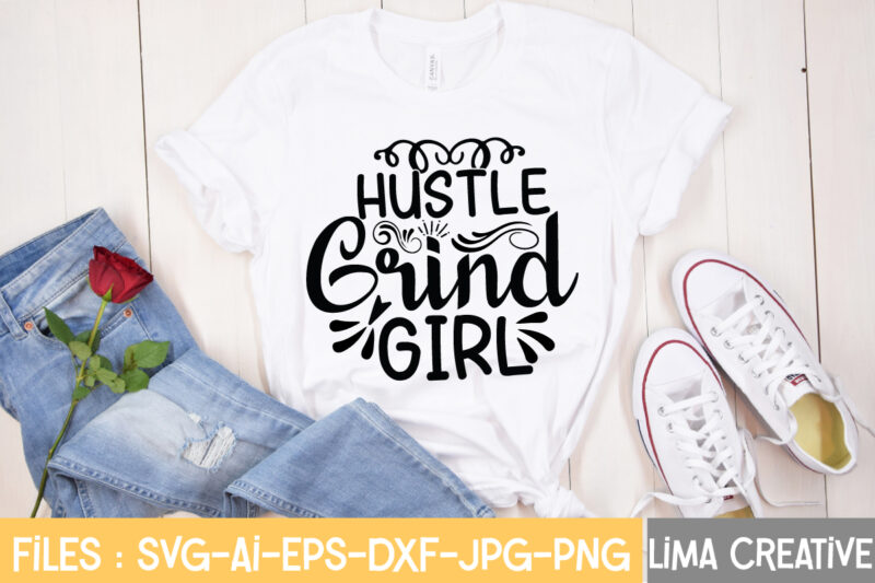 Hustle SVG Bundle,Hustle Svg, Hustle Drip Svg, Mother Hustler Svg, Hustler Svg, Empowered Svg, Girl Boss Svg, Momlife Svg, Grind Svg, Humble Svg, Hustle Hard I am the Hustle Svg,