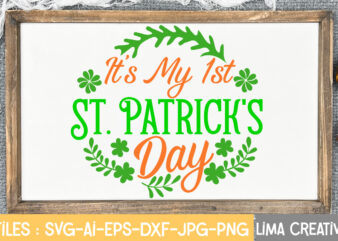 It’s my 1st St. Patrick’s Day SVG Cute File,St Patrick’s Day SVG Bundle, Lucky svg, St Patricks Day SVG Bundle, Svg Cut Files, Svg For Cricut, St Patrick’s Day Quotes,