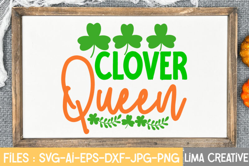 Clover Queen SVG Cute File,St Patrick's Day SVG Bundle, Lucky svg, St Patricks Day SVG Bundle, Svg Cut Files, Svg For Cricut, St Patrick's Day Quotes, Clover svg, svg St.