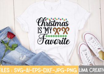 Christmas Is My Favorite T-shirt Design,Christmas SVG Bundle, Christmas SVG, Merry Christmas SVG, Christmas Ornaments svg, Winter svg, Santa svg, Funny Christmas Bundle svg Cricut CHRISTMAS SVG Bundle, CHRISTMAS Clipart,