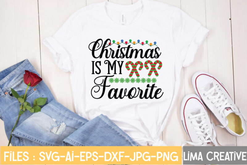 Christmas Is My Favorite T-shirt Design,Christmas SVG Bundle, Christmas SVG, Merry Christmas SVG, Christmas Ornaments svg, Winter svg, Santa svg, Funny Christmas Bundle svg Cricut CHRISTMAS SVG Bundle, CHRISTMAS Clipart,