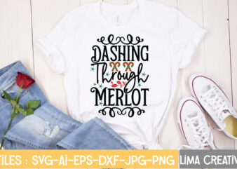 Dashing Through Merlot T-shirt Design,Christmas SVG Bundle, Christmas SVG, Merry Christmas SVG, Christmas Ornaments svg, Winter svg, Santa svg, Funny Christmas Bundle svg Cricut CHRISTMAS SVG Bundle, CHRISTMAS Clipart, Christmas