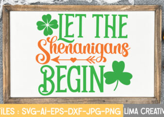 Let The Shenanigans Begin SVG Cute File,St Patrick’s Day SVG Bundle, Lucky svg, St Patricks Day SVG Bundle, Svg Cut Files, Svg For Cricut, St Patrick’s Day Quotes, Clover svg,