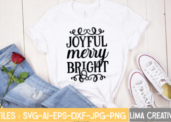 Joyful Merry Bright T-shirt Design,Christmas SVG Bundle, Christmas SVG, Merry Christmas SVG, Christmas Ornaments svg, Winter svg, Santa svg, Funny Christmas Bundle svg Cricut CHRISTMAS SVG Bundle, CHRISTMAS Clipart, Christmas