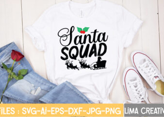 Santa Squad T-shirt Design,Christmas SVG Bundle, Christmas SVG, Merry Christmas SVG, Christmas Ornaments svg, Winter svg, Santa svg, Funny Christmas Bundle svg Cricut CHRISTMAS SVG Bundle, CHRISTMAS Clipart, Christmas Svg