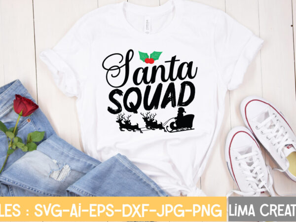 Santa squad t-shirt design,christmas svg bundle, christmas svg, merry christmas svg, christmas ornaments svg, winter svg, santa svg, funny christmas bundle svg cricut christmas svg bundle, christmas clipart, christmas svg