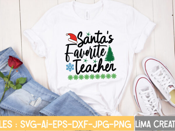 Santa’s favorite teacher t-shirt design,christmas svg bundle, christmas svg, merry christmas svg, christmas ornaments svg, winter svg, santa svg, funny christmas bundle svg cricut christmas svg bundle, christmas clipart, christmas