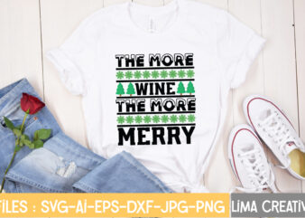 The More Wine The more Merry T-shirt Design,Christmas SVG Bundle, Christmas SVG, Merry Christmas SVG, Christmas Ornaments svg, Winter svg, Santa svg, Funny Christmas Bundle svg Cricut CHRISTMAS SVG Bundle,