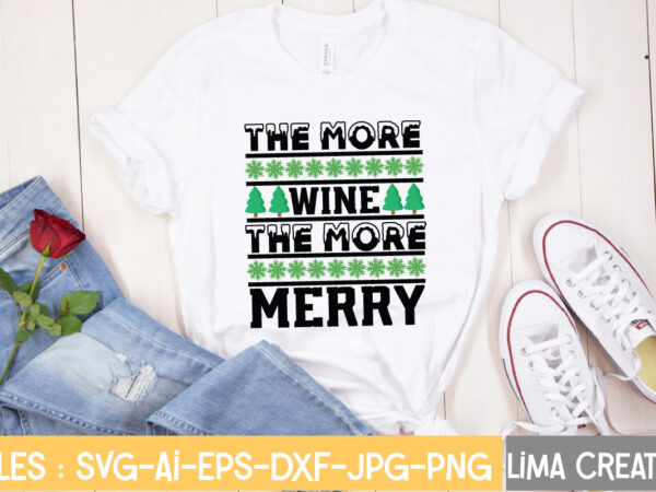 The more wine the more merry t-shirt design,christmas svg bundle, christmas svg, merry christmas svg, christmas ornaments svg, winter svg, santa svg, funny christmas bundle svg cricut christmas svg bundle,