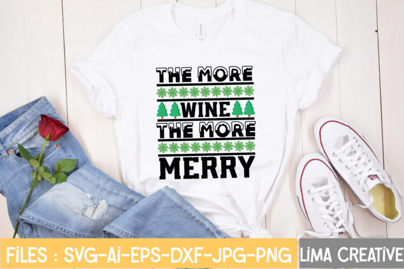The More Wine The more Merry T-shirt Design,Christmas SVG Bundle, Christmas SVG, Merry Christmas SVG, Christmas Ornaments svg, Winter svg, Santa svg, Funny Christmas Bundle svg Cricut CHRISTMAS SVG Bundle,