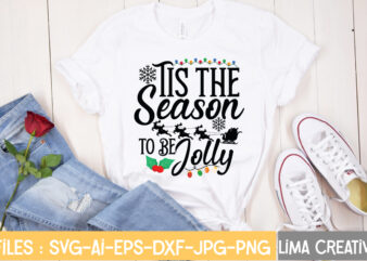 Tis The Season To Be Jolly T-shirt Design,Christmas SVG Bundle, Christmas SVG, Merry Christmas SVG, Christmas Ornaments svg, Winter svg, Santa svg, Funny Christmas Bundle svg Cricut CHRISTMAS SVG Bundle,