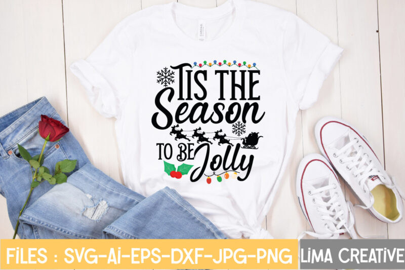 Tis The Season To Be Jolly T-shirt Design,Christmas SVG Bundle, Christmas SVG, Merry Christmas SVG, Christmas Ornaments svg, Winter svg, Santa svg, Funny Christmas Bundle svg Cricut CHRISTMAS SVG Bundle,