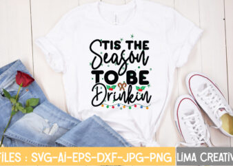 Tis The Season To Be Drinkin T-shirt Design,Christmas SVG Bundle, Christmas SVG, Merry Christmas SVG, Christmas Ornaments svg, Winter svg, Santa svg, Funny Christmas Bundle svg Cricut CHRISTMAS SVG Bundle,