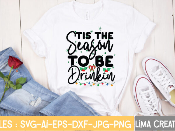 Tis the season to be drinkin t-shirt design,christmas svg bundle, christmas svg, merry christmas svg, christmas ornaments svg, winter svg, santa svg, funny christmas bundle svg cricut christmas svg bundle,