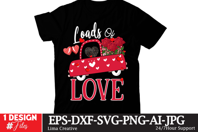 Loads Of Love T-shirt Design,Valentine T-Shirt Design Bundle , Valentine Sublimation Bundle , Valentine's Day SVG Bundle , Valentine's Day SVG Bundlevalentine’s svg bundle,valentines day svg files for cricut –