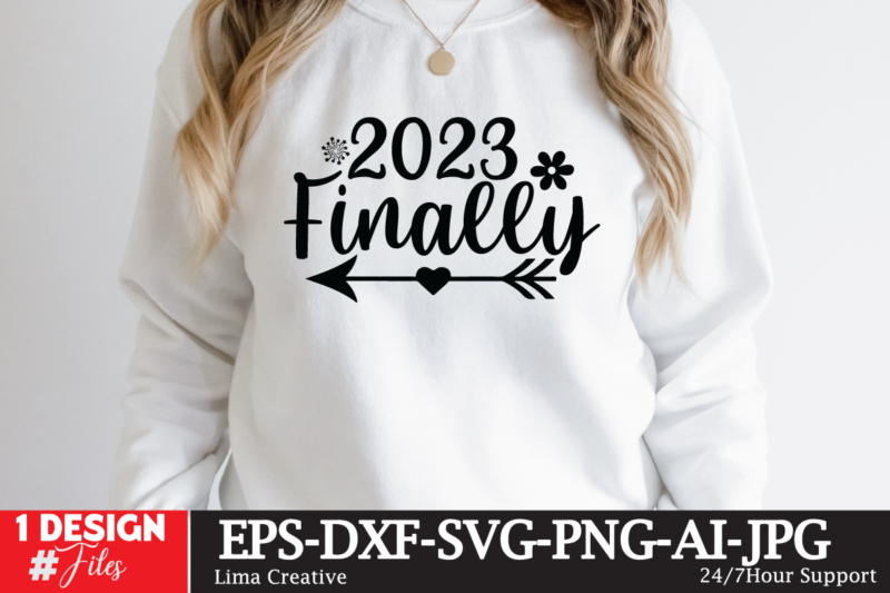 2023 Finally T-shirt Design,Happy New Year 2023 SVG Bundle, New Year SVGHappy New Year 2023 SVG Bundle, New Year SVG, New Year Outfit svg, New Year quotes svg, New Year