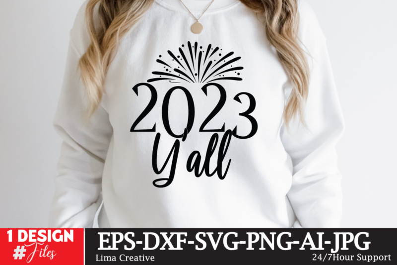 2023 Y’all T-shirt Design,Happy New Year 2023 SVG Bundle, New Year SVGHappy New Year 2023 SVG Bundle, New Year SVG, New Year Outfit svg, New Year quotes svg, New Year