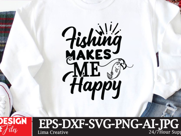 Fishing makes me happy t-shirt design,fishing,bass fishing,fishing videos,florida fishing,fishing video,catch em all fishing,fishing tips,kayak fishing,sewer fishing,ice fishing,pier fishing,city fishing,pond fishing,urban fishing,creek fishing,shore fishing,winter fishing,magnet fishing,bass fishing productions,inshore fishing,fishing for bass,beach