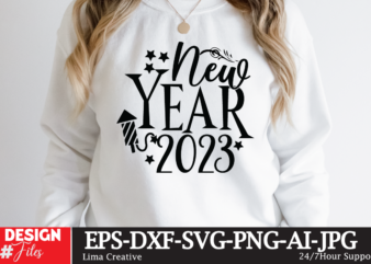 New Year 2023 T-shirt Design, New Year SVG Bundle , New Year Sublimation BUndle , New Year SVG Design Quotes Bundle , 365 New Days T-Shirt Design , 365 New
