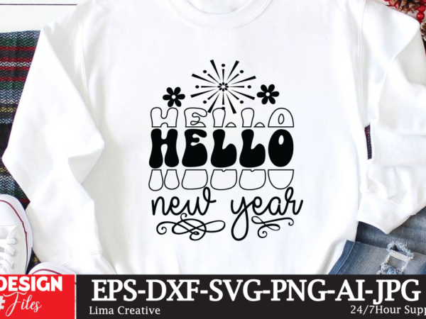 Hello new year t-shirt design,new year crew 2023 t-shirt design,new years svg bundle, new year’s eve quote, cheers 2023 saying, nye decor, happy new year clip art, new year, 2023