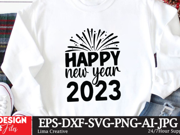 Happy new year 2023 t-shirt design,new year crew 2023 t-shirt design,new years svg bundle, new year’s eve quote, cheers 2023 saying, nye decor, happy new year clip art, new year,