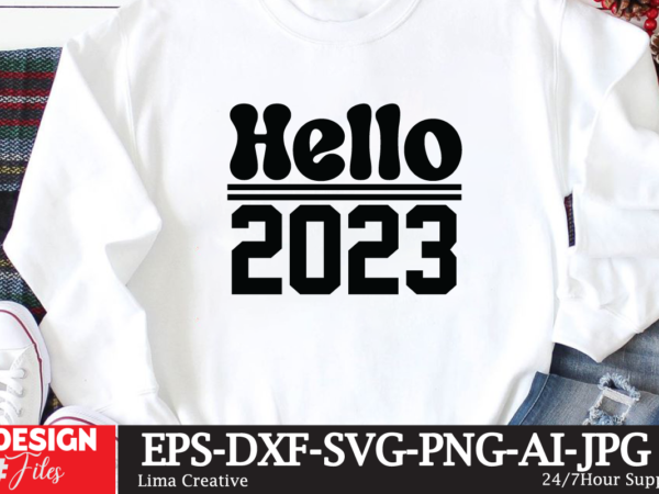 Hello 2023 t-shirt design,new year crew 2023 t-shirt design,new years svg bundle, new year’s eve quote, cheers 2023 saying, nye decor, happy new year clip art, new year, 2023 svg, Hello 2023 t-shirt design,new year crew 2023 t-shirt design,new years svg bundle, new year’s eve quote, cheers 2023 saying, nye decor, happy new year clip art, new year, 2023 svg,