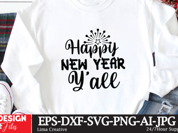 Happy new year y’all t-shirt design,new year crew 2023 t-shirt design,new years svg bundle, new year’s eve quote, cheers 2023 saying, nye decor, happy new year clip art, new year, Happy new year y’all t-shirt design,new year crew 2023 t-shirt design,new years svg bundle, new year’s eve quote, cheers 2023 saying, nye decor, happy new year clip art, new year,