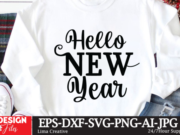 Hello new year t-shirt design,new year crew 2023 t-shirt design,new years svg bundle, new year’s eve quote, cheers 2023 saying, nye decor, happy new year clip art, new year, 2023