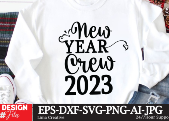 New Year Crew 2023 T-shirt Design,New Year Crew 2023 T-shirt Design,New Years SVG Bundle, New Year’s Eve Quote, Cheers 2023 Saying, Nye Decor, Happy New Year Clip Art, New Year,