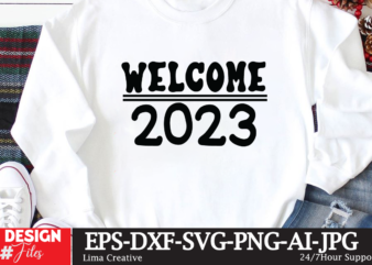 Welcome 2023 T-shirt Design,New Year Crew 2023 T-shirt Design,New Years SVG Bundle, New Year’s Eve Quote, Cheers 2023 Saying, Nye Decor, Happy New Year Clip Art, New Year, 2023 svg,