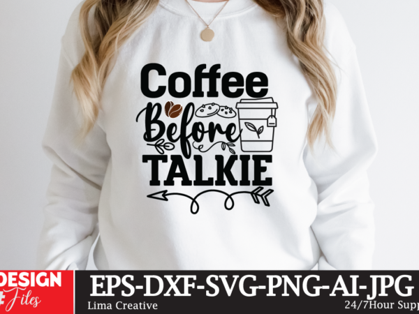Coffee before talkie t-shirt design ,coffee cup,coffee cup svg,coffee,coffee svg,coffee mug,3d coffee cup,coffee mug svg,coffee pot svg,coffee box svg,coffee cup box,diy coffee mugs,coffee clipart,coffee box card,mini coffee cup,coffee cup card,coffee