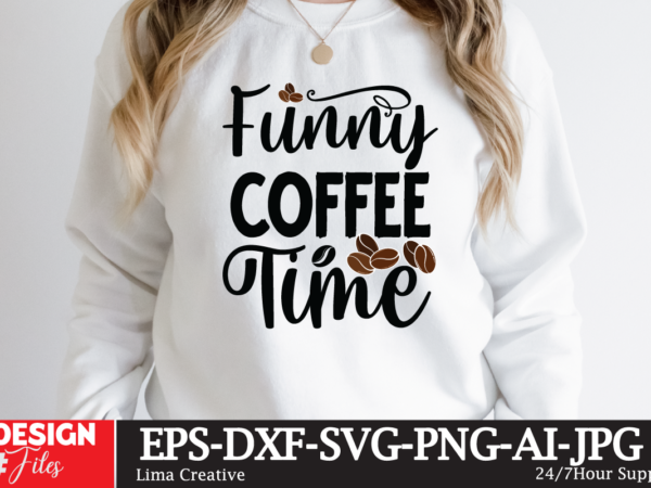Funny coffee time t-shirt design,coffee cup,coffee cup svg,coffee,coffee svg,coffee mug,3d coffee cup,coffee mug svg,coffee pot svg,coffee box svg,coffee cup box,diy coffee mugs,coffee clipart,coffee box card,mini coffee cup,coffee cup card,coffee beans Funny coffee time t-shirt design,coffee cup,coffee cup svg,coffee,coffee svg,coffee mug,3d coffee cup,coffee mug svg,coffee pot svg,coffee box svg,coffee cup box,diy coffee mugs,coffee clipart,coffee box card,mini coffee cup,coffee cup card,coffee beans