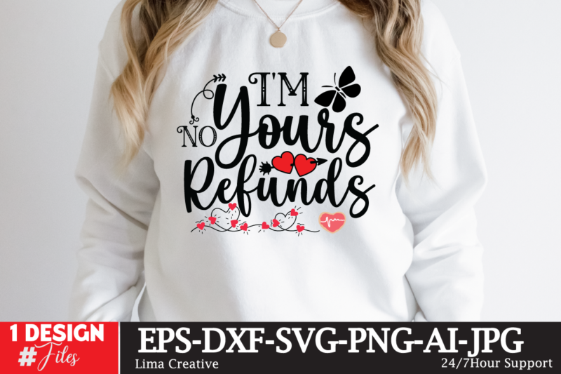 I’m Yours No Refunds T-shirt Design,Valentine svg bundle, Valentines day svg bundle, Love Svg, Valentine Bundle, Valentine svg, Valentine Quote svg Bundle, clipart, cricut Valentine svg bundle, Valentines day svg