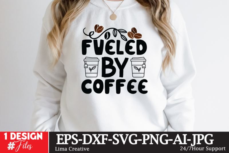 Fueled By Coffee T-shirt Design,coffee cup,coffee cup svg,coffee,coffee svg,coffee mug,3d coffee cup,coffee mug svg,coffee pot svg,coffee box svg,coffee cup box,diy coffee mugs,coffee clipart,coffee box card,mini coffee cup,coffee cup card,coffee beans