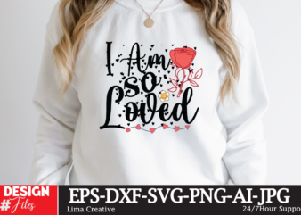 IAM So Loved T-shirt Design,Valentine svg bundle, Valentines day svg bundle, Love Svg, Valentine Bundle, Valentine svg, Valentine Quote svg Bundle, clipart, cricut Valentine svg bundle, Valentines day svg bundle,