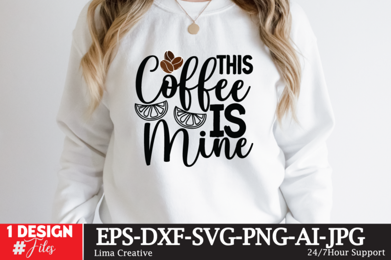 This Coffee Is Mine T-shirt Design,coffee cup,coffee cup svg,coffee,coffee svg,coffee mug,3d coffee cup,coffee mug svg,coffee pot svg,coffee box svg,coffee cup box,diy coffee mugs,coffee clipart,coffee box card,mini coffee cup,coffee cup card,coffee