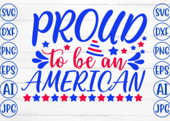 Proud To Be An American SVG t shirt illustration