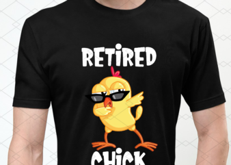 Retired Chick Cute Dabbing Chick Funny Retirement Retired NL t shirt design online