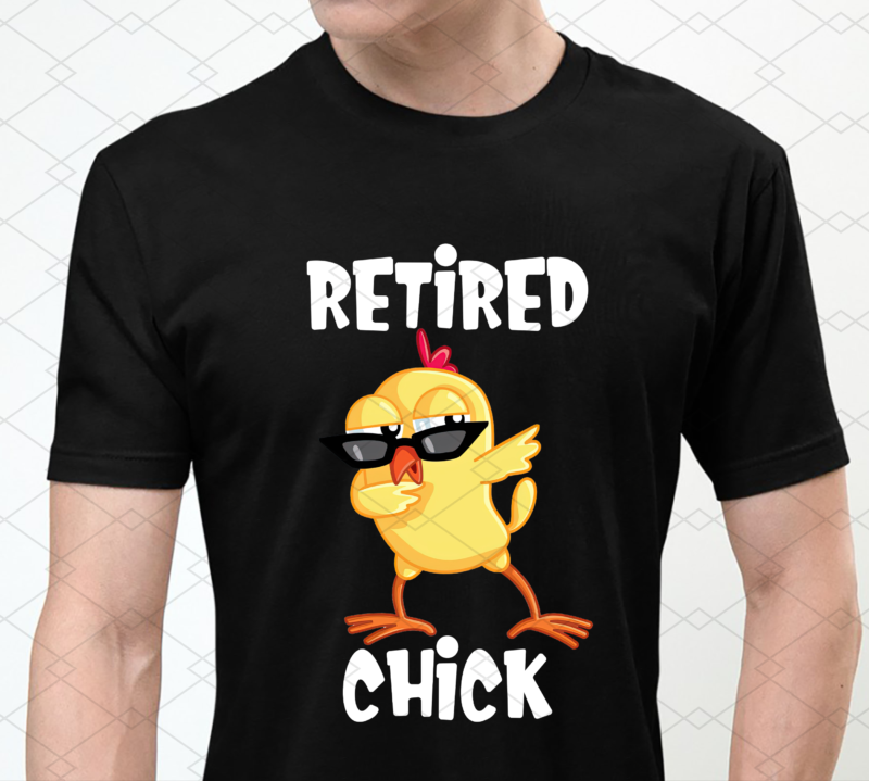 Retired Chick Cute Dabbing Chick Funny Retirement Retired NL