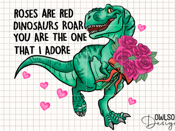 Rose are red dinosaus roar valentine png t shirt design online