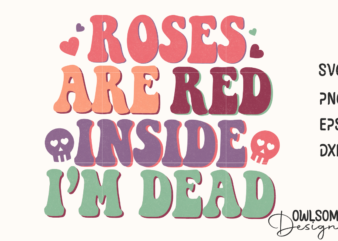Roses Are Red Inside I’m Dead Quotes Valentine t shirt design online