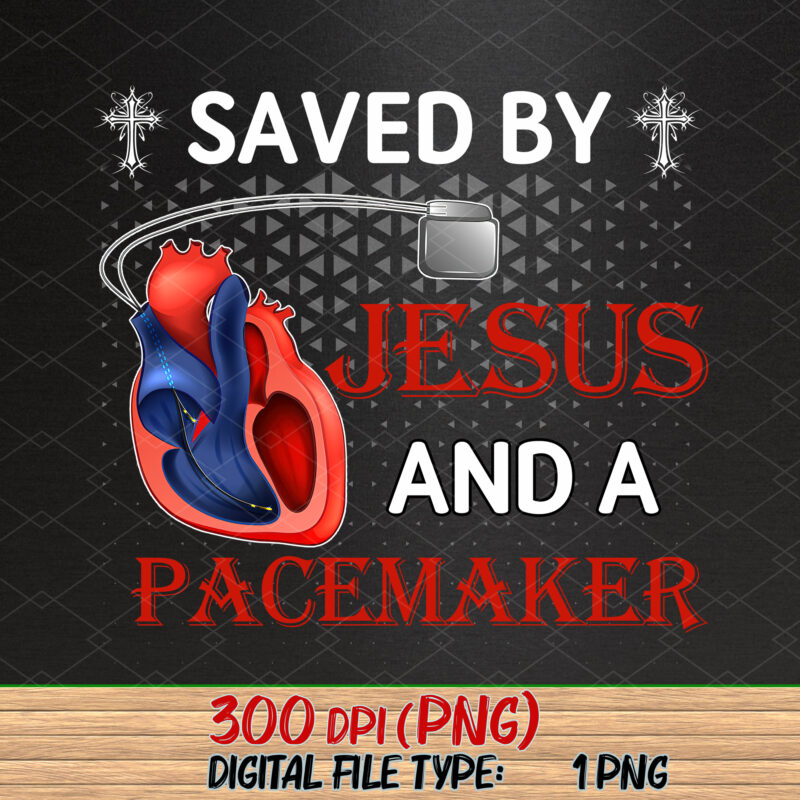 Saved By Jesus And A Pacemaker Heart Disease Awareness Funny NC