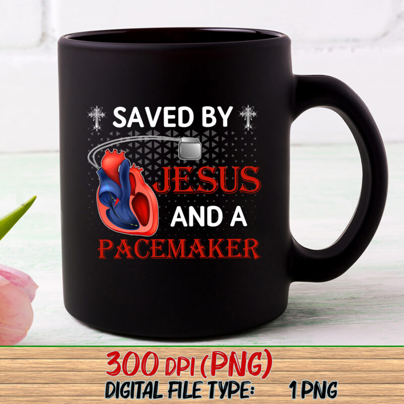 Saved By Jesus And A Pacemaker Heart Disease Awareness Funny NC