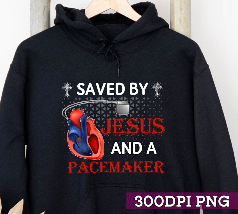 Saved By Jesus And A Pacemaker Heart Disease Awareness Funny NC