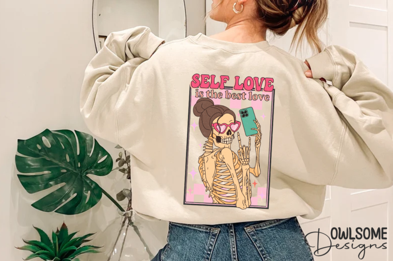 Self Love Is The Best Love Skeleton PNG