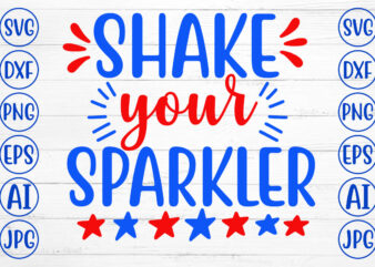 Shake Your Sparkler SVG t shirt template vector
