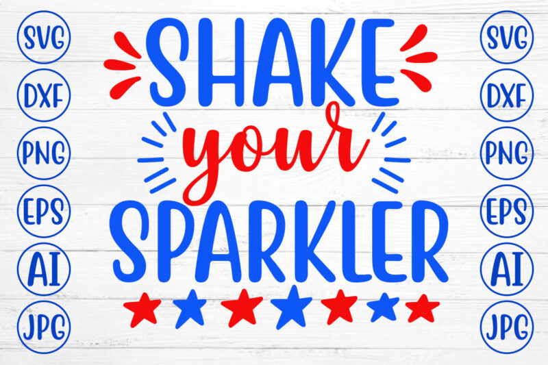 Shake Your Sparkler SVG