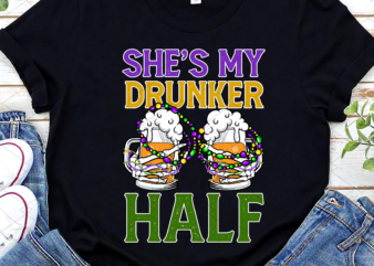 She_s My Drunker Half Matching Couple Boyfriend Mardi Gras Png, Mardi Gras Gift, Holiday Gift PNG File TL t shirt template vector