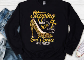 Shoe Stepping Into My Birthday With God_s Grace And Mercy NL 2 t shirt template vector