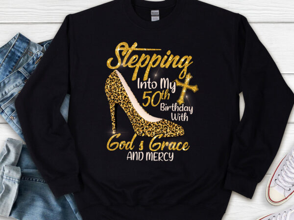 Shoe stepping into my birthday with god_s grace and mercy nl 2 t shirt template vector